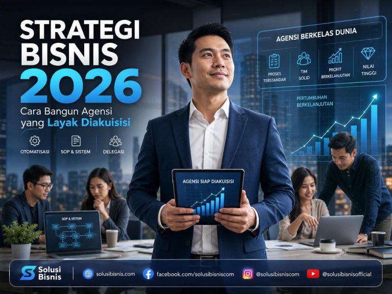 Implementasi strategi bisnis 2026 untuk membangun agensi yang siap diakuisisi