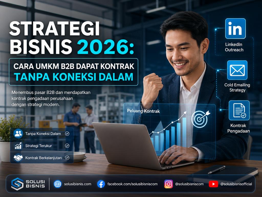 Strategi Menembus Pasar B2B 2026: Cara UMKM Manufaktur dan Jasa Mendapatkan Kontrak Pengadaan Perusahaan Besar Melalui LinkedIn dan Cold Emailing Tanpa Mengandalkan Koneksi Dalam