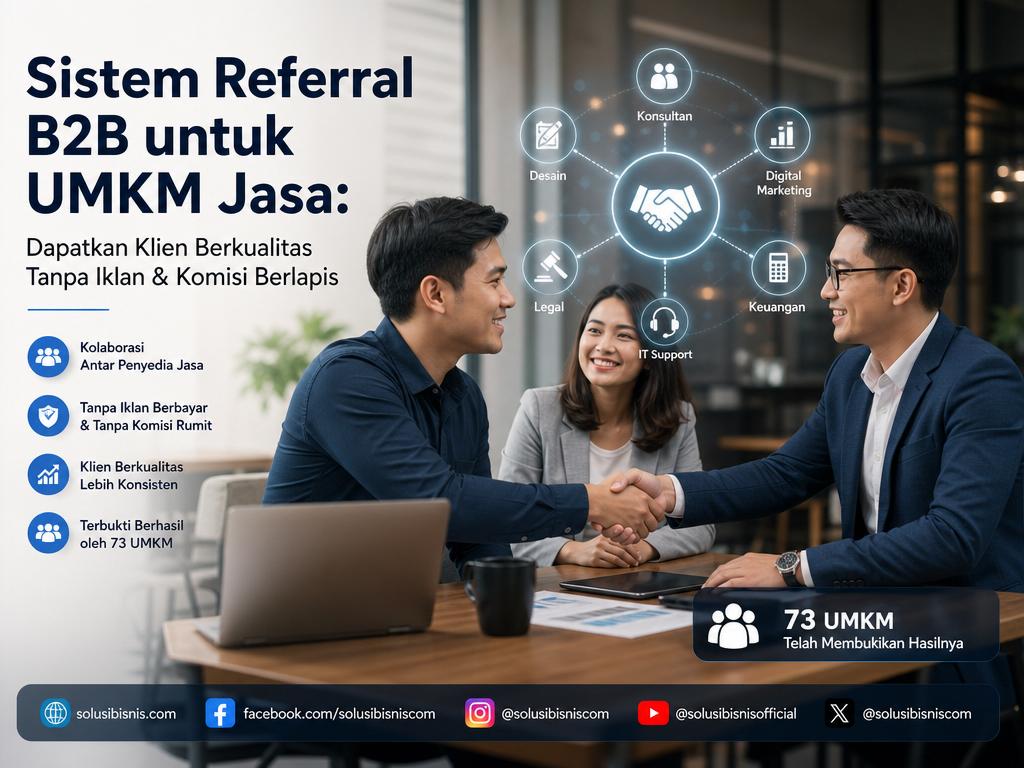 Sistem Referral B2B untuk UMKM Jasa: Dapatkan Klien Berkualitas Tanpa Iklan & Komisi Berlapis