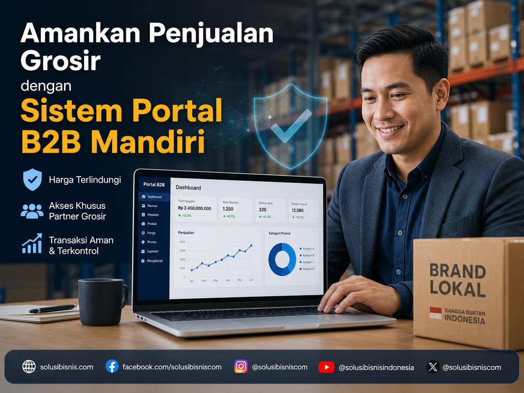 Sistem Portal B2B Mandiri: Cara Brand Lokal Mengamankan Penjualan Grosir Partai Besar Tanpa Merusak Harga Eceran di Marketplace